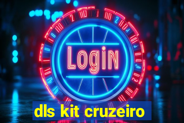 dls kit cruzeiro